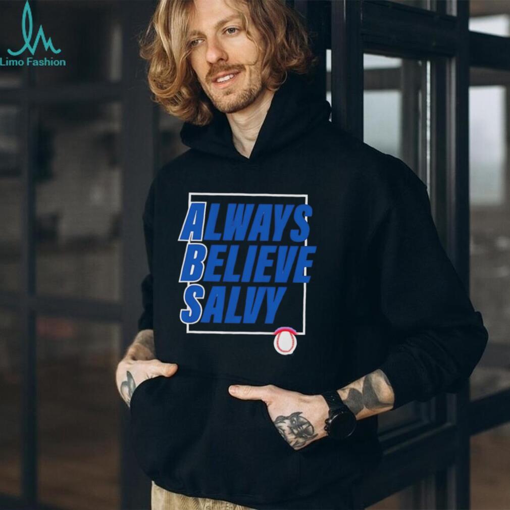 Always Believe Salvy Salvador Perez Kansas City Baseball Fan T Shirt