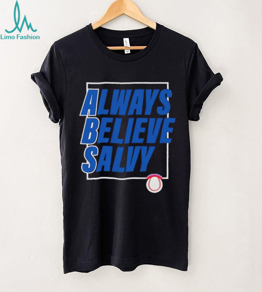 Always Believe Salvy Salvador Perez Kansas City Baseball Fan T Shirt