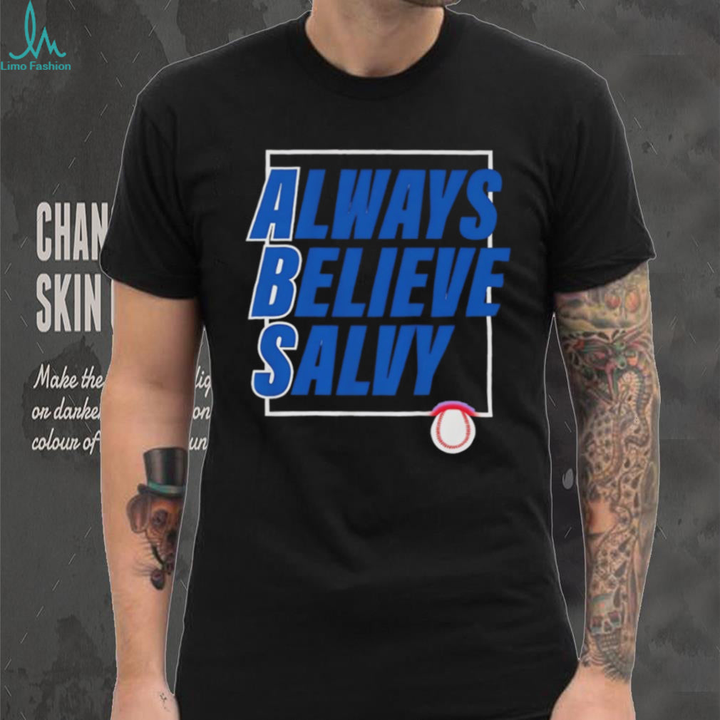 Always Believe Salvy Salvador Perez Kansas City Baseball Fan T Shirt