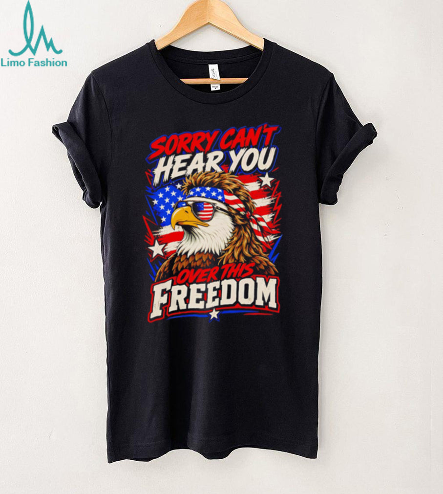 American Bald Eagle Mullet Sunglasses Sorry Can’t Hear You Over This Freedom Patriotic T Shirt