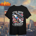American Independence 250th Anniversary 1776-2026 Eagle &amp; Flag Patriotic Shirt