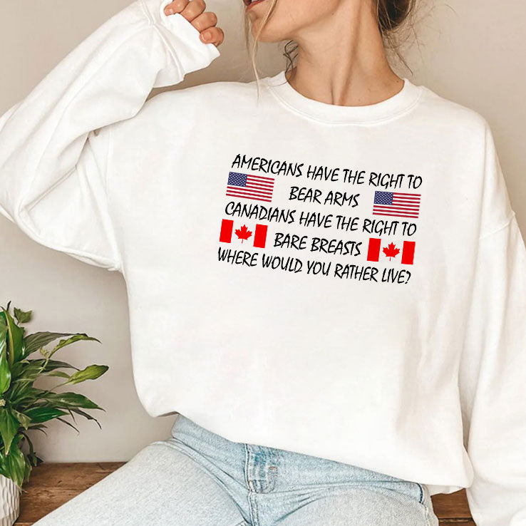 Americans Have The Right To Bear Arms Canadians Have The Right To Bare Breasts Shirt