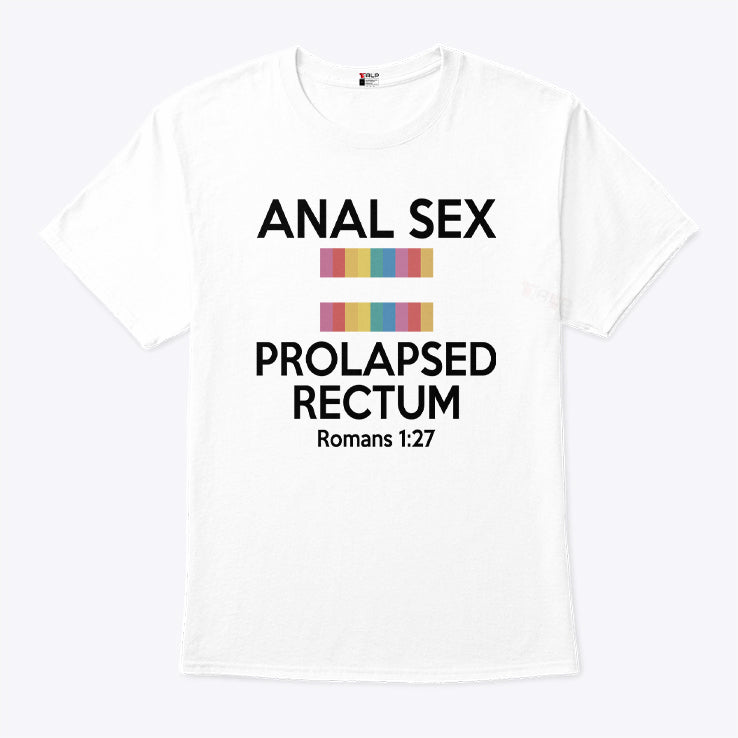 Anal Sex Prolapsed Rectum Romans 1 27 T Shirt