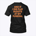 And If I Die Play Budots At My Funeral Shirt