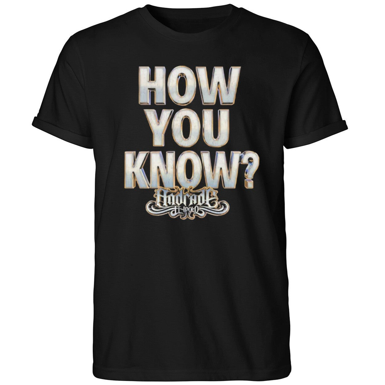 Andrade El Idolo How You Know Shirt