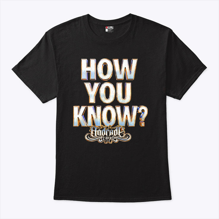 Andrade El Idolo How You Know T Shirt