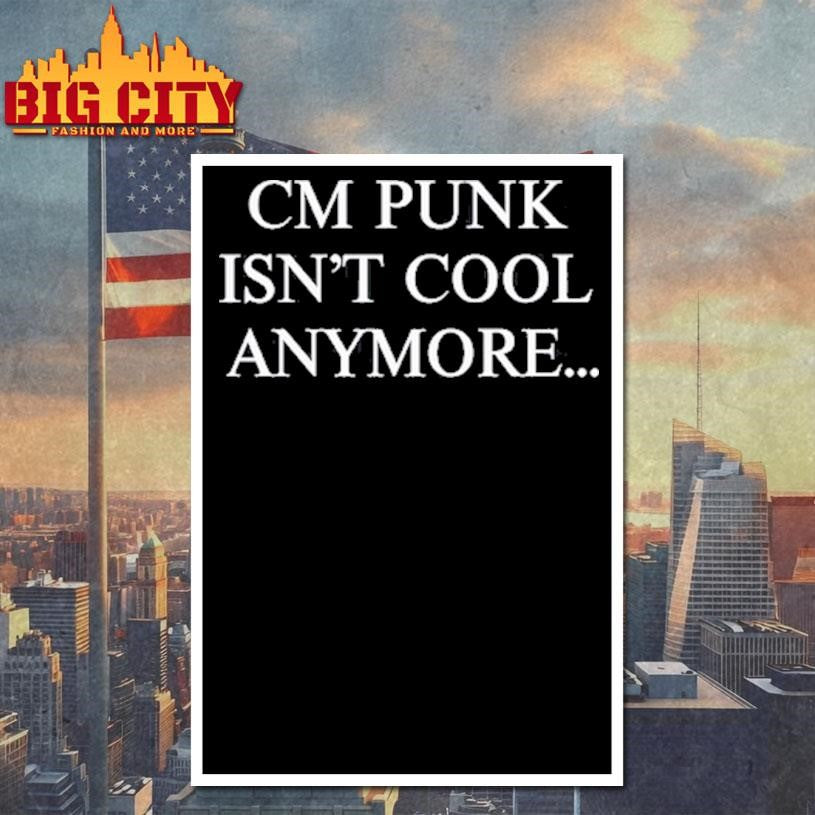 Andrade cm punk isn’t cool anymore shirt