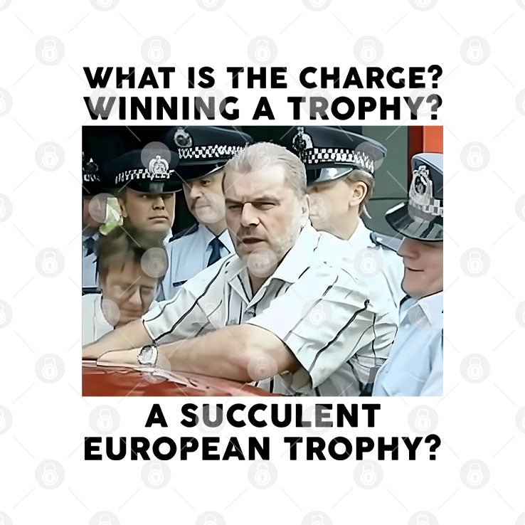 Ange Postecoglou What Is The Charge Winning A Trophy A Succulent European Trophy Shirt