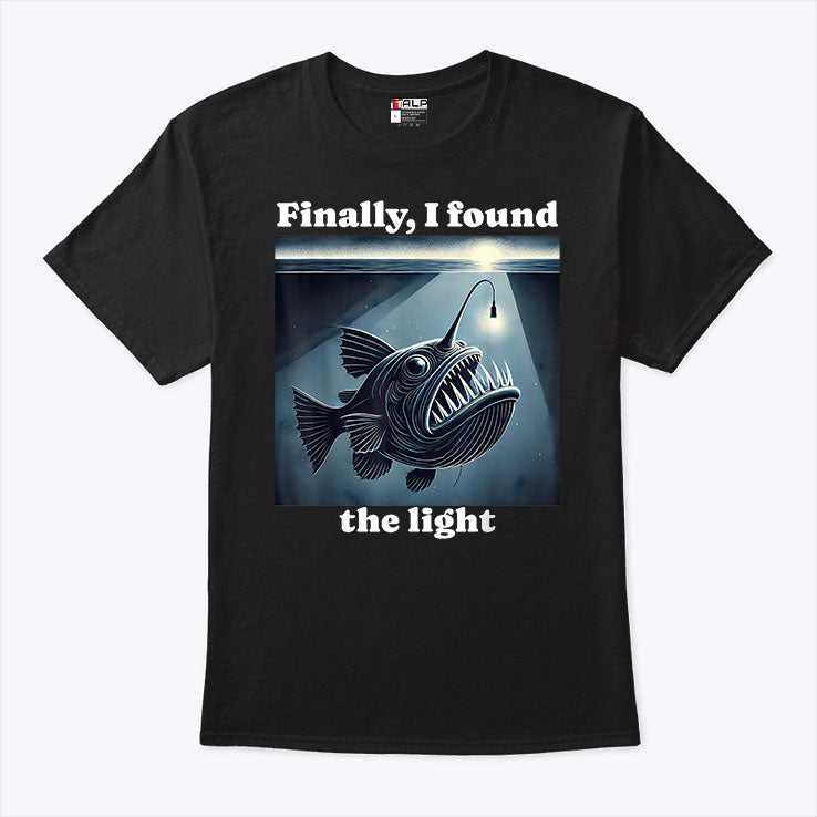 Anglerfish Finally I Found The Light T Shirt