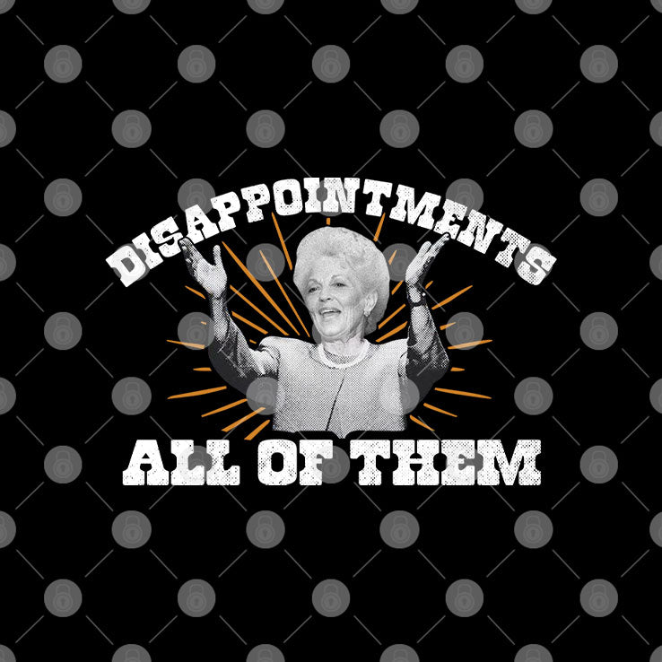 Ann Richards Governor Disappointments All Of Them Shirt