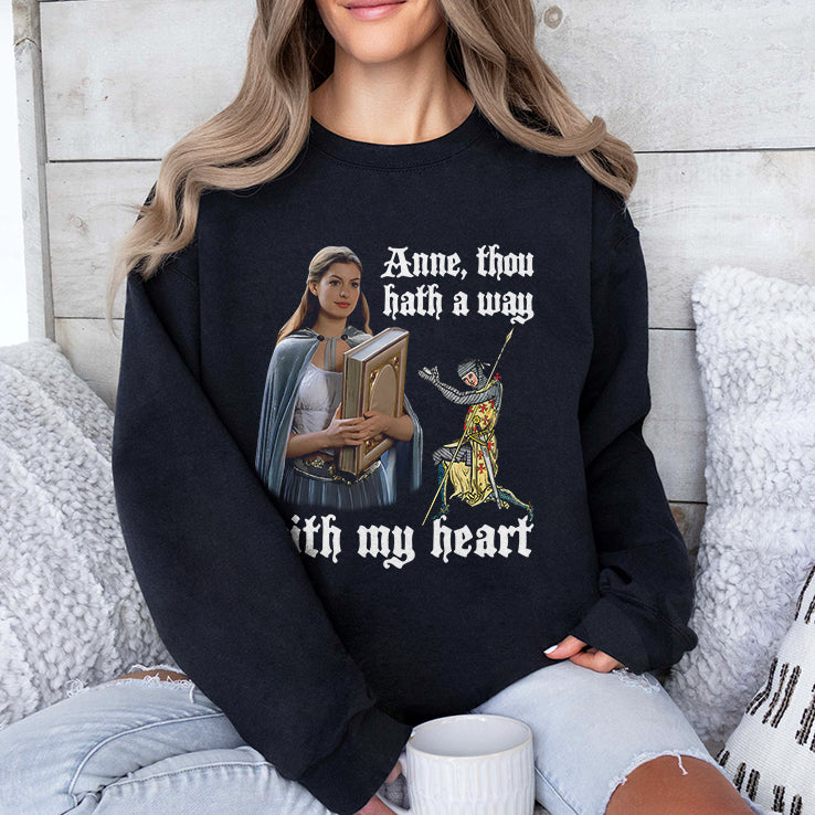 Anne Thou Hath A Way With My Heart Shirt