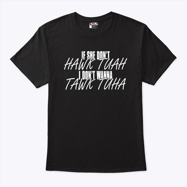 Anthony Edwards If She Doesn’t Hawk Tuah I Don’t Wanna Tawk Tuha Shirt