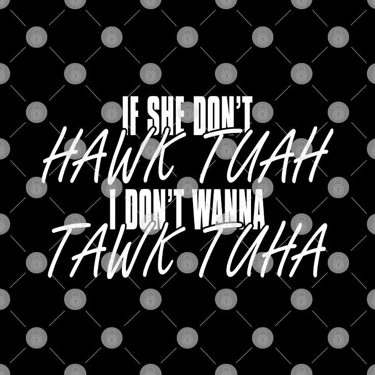 Anthony Edwards If She Doesn’t Hawk Tuah I Don’t Wanna Tawk Tuha Shirt
