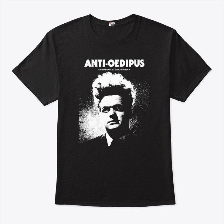 Anti-Oedipus Capitalism And Schizophrenia T Shirt