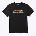 Anti Trump Orange Is The New Idiot T Shirt