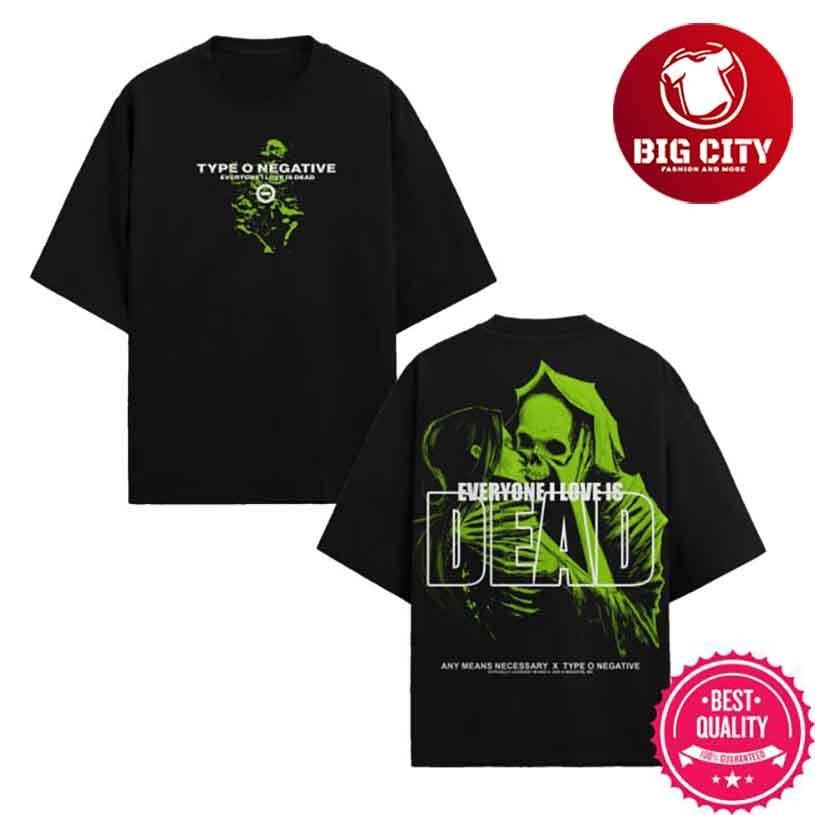 Any Means Necessary Everyone I Love Is Dead Two Sided Shirt