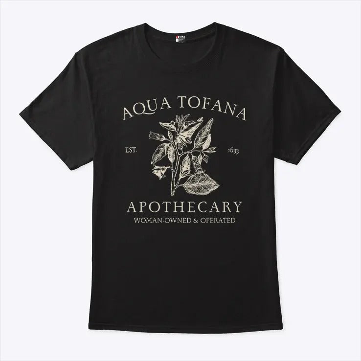 Aqua Tofana Apothecary Women-Owned And Operated Shirt