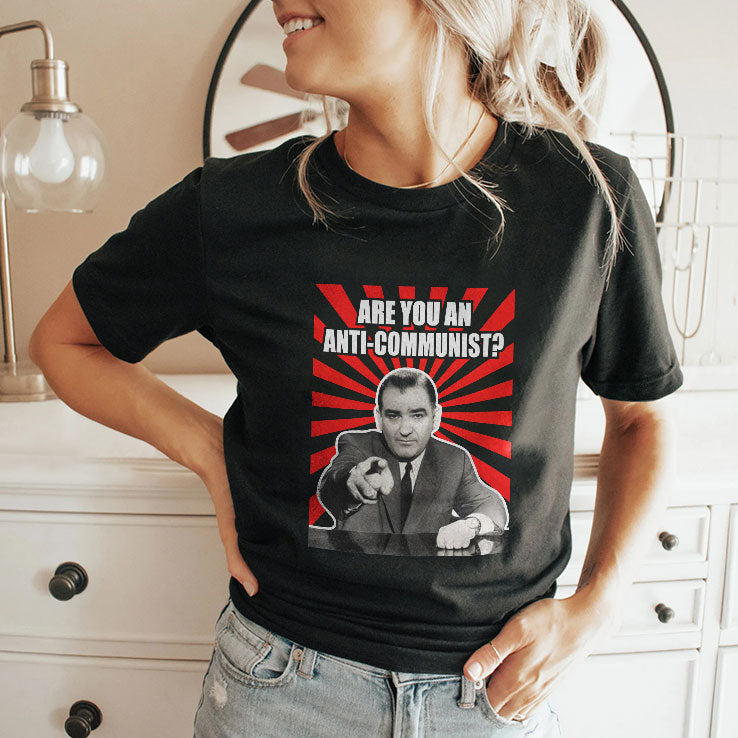 Are You An Anti-Communist Senator Joseph McCarthy T Shirt