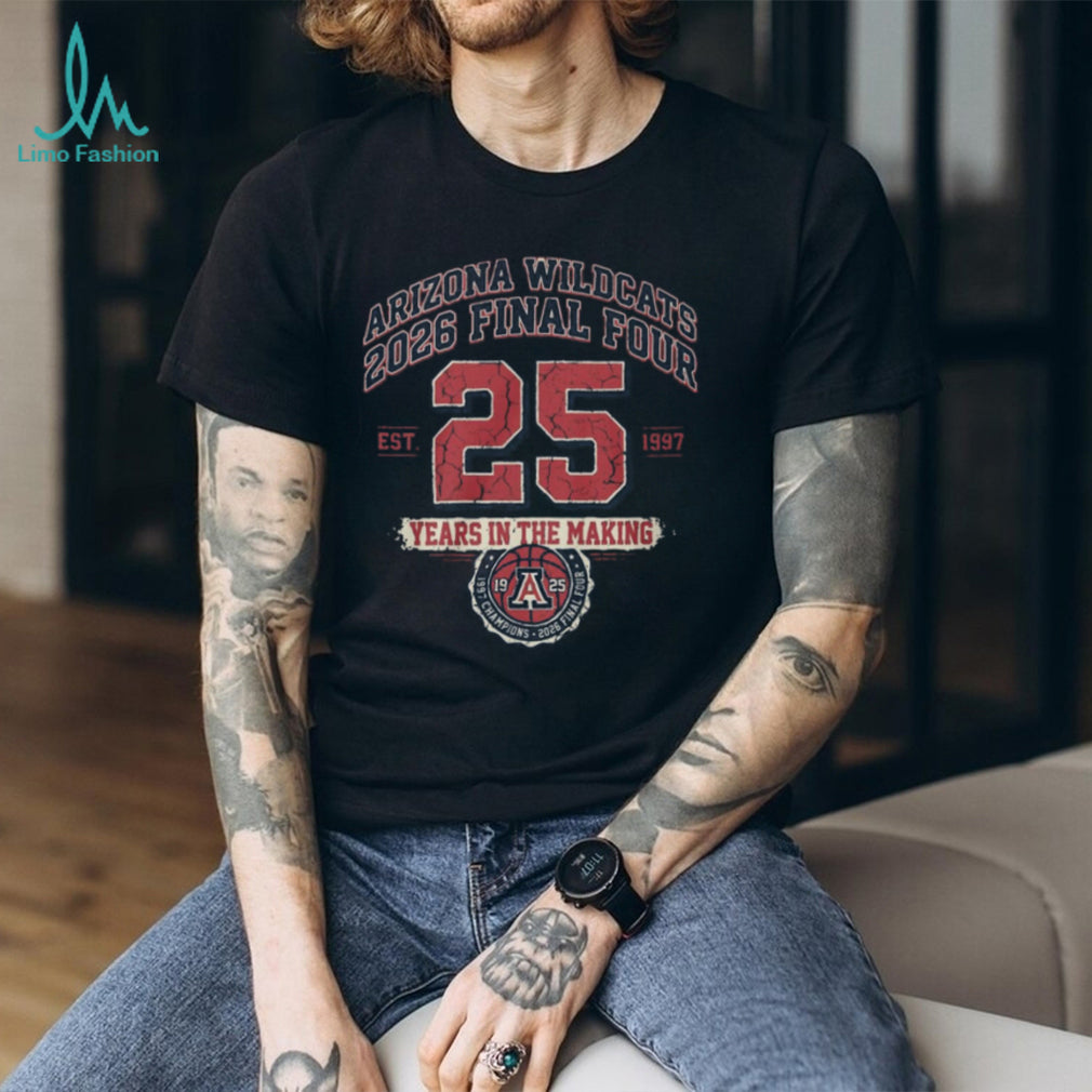 Arizona Wildcats 2026 Final Four 25 Years in the Making Basketball T Shirt