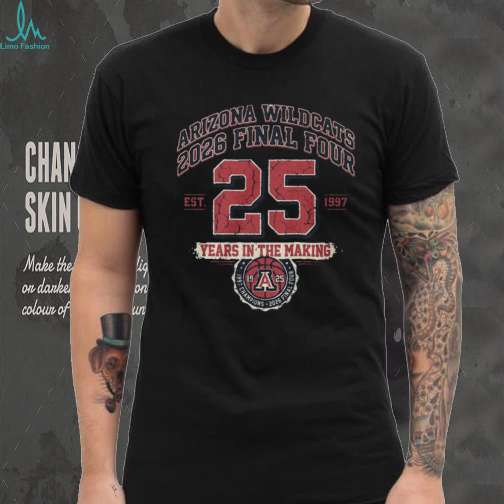 Arizona Wildcats 2026 Final Four 25 Years in the Making Basketball T Shirt