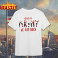 Army We Are Back Shirt
