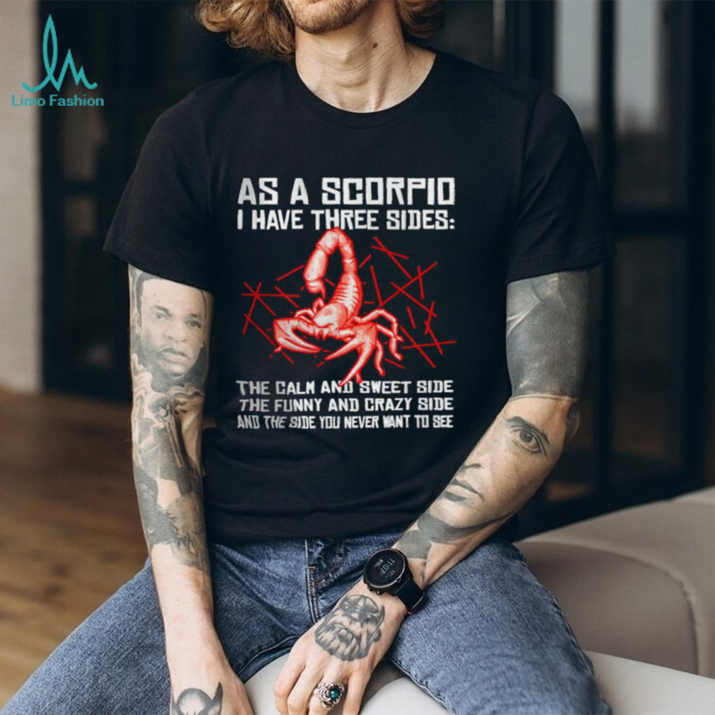 As A Scorpio I Have Three Sides Red Scorpion Zodiac Astrology Shirt