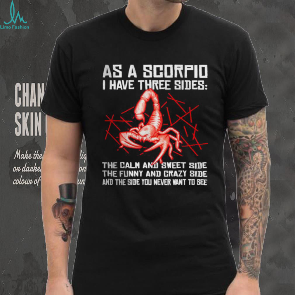 As A Scorpio I Have Three Sides Red Scorpion Zodiac Astrology Shirt