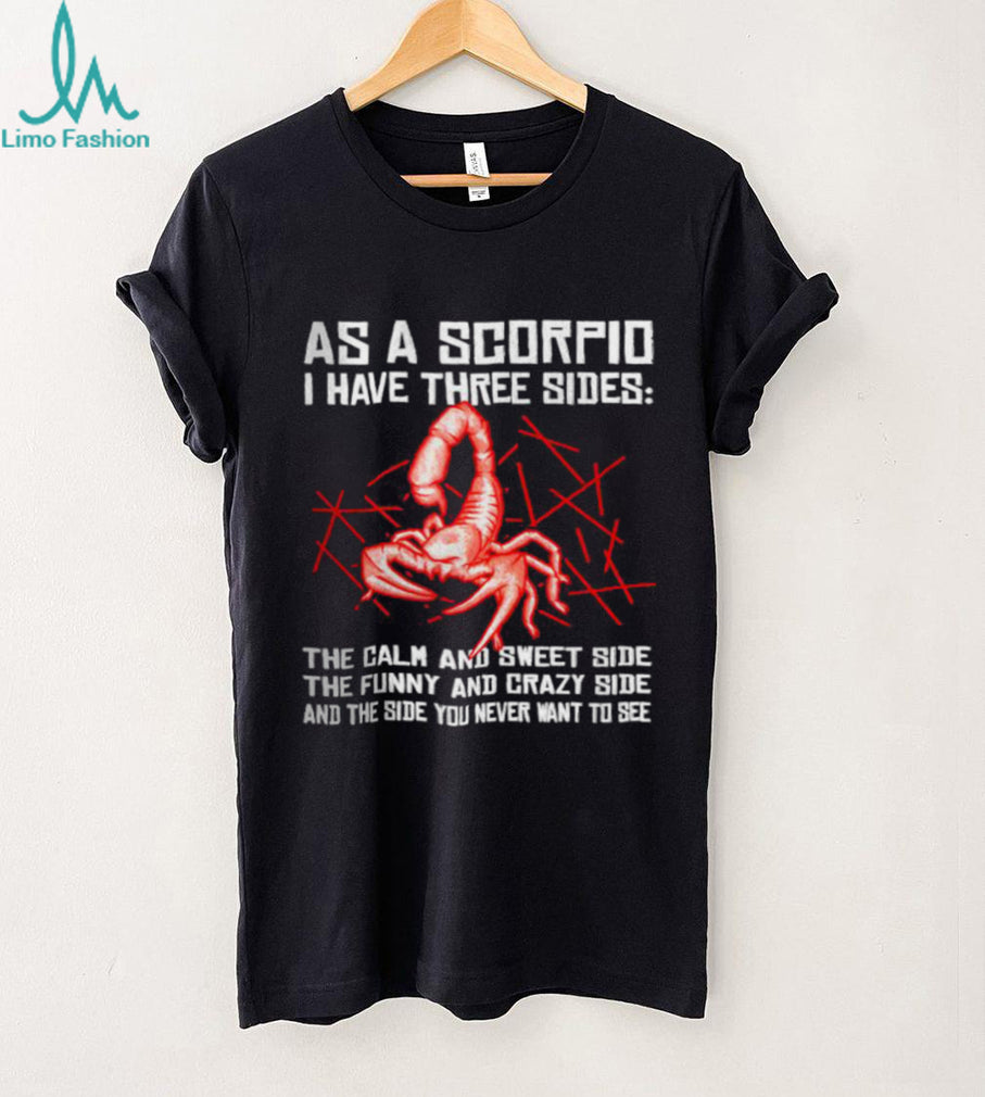 As A Scorpio I Have Three Sides Red Scorpion Zodiac Astrology Shirt