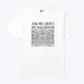 Ask Me About My Ballroom Shirt