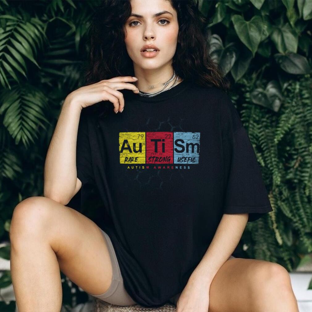 Au Ti Sm Periodic Table Rare Strong Useful Autism Awareness T Shirt