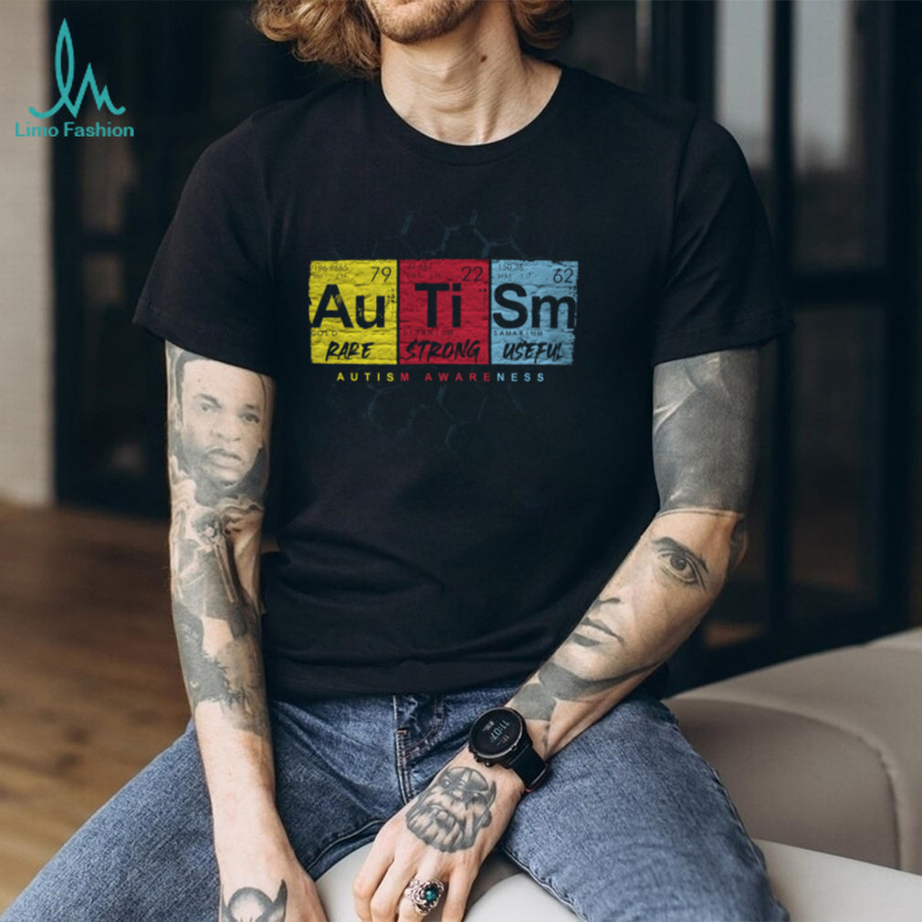 Au Ti Sm Periodic Table Rare Strong Useful Autism Awareness T Shirt