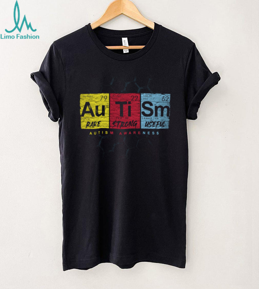 Au Ti Sm Periodic Table Rare Strong Useful Autism Awareness T Shirt