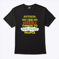 Author I Do Horrible Things To Imaginary People T Shirt