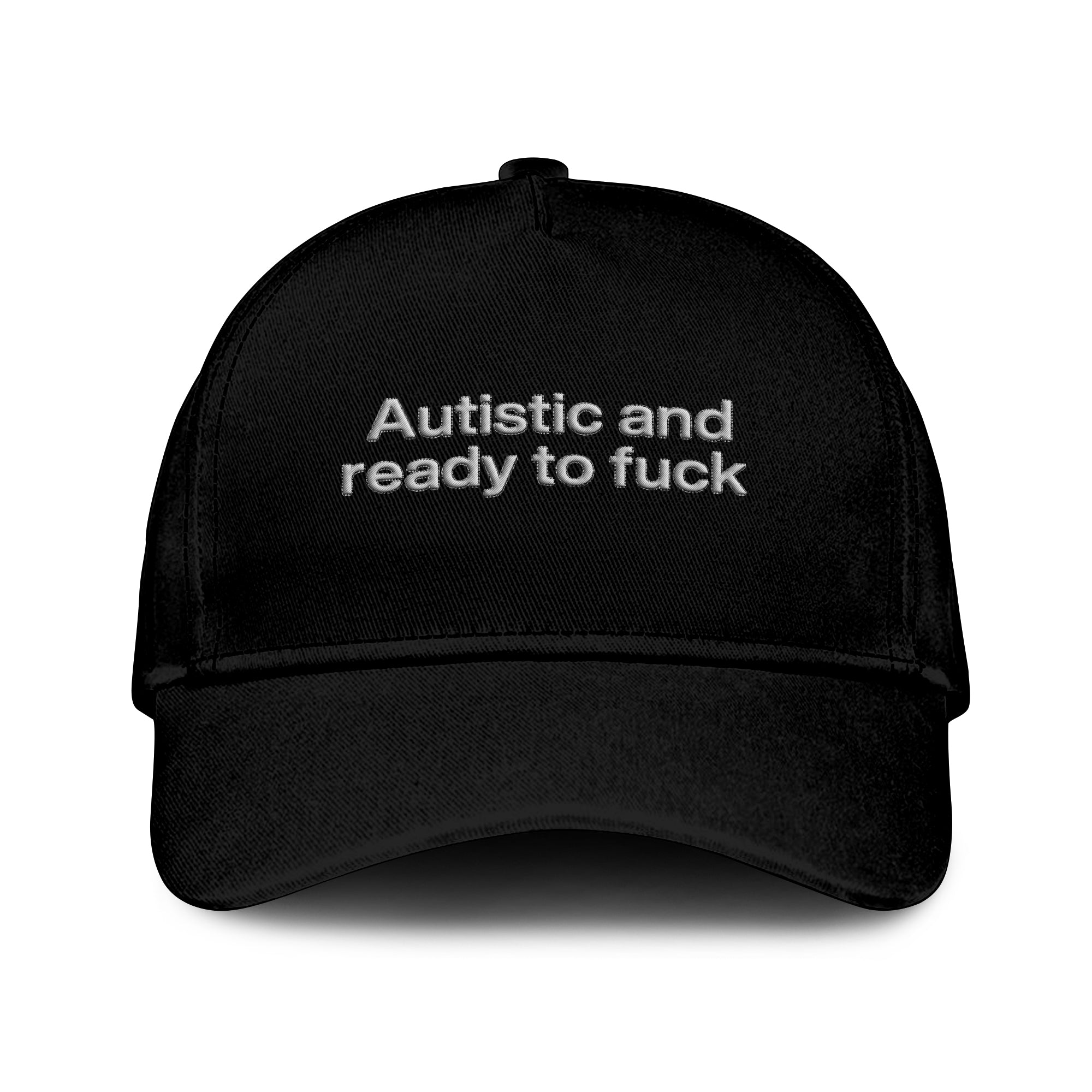 Autistic And Ready To Fuck Hat