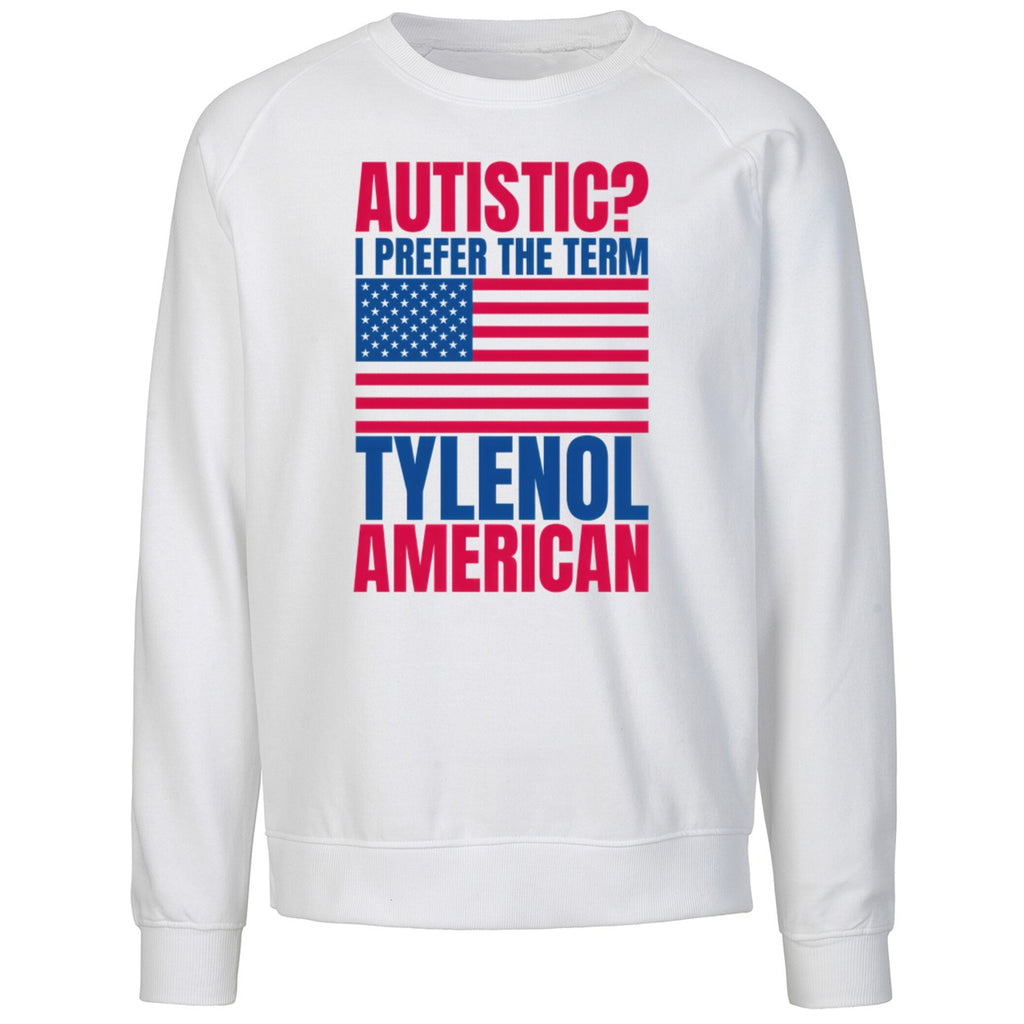 Autistic I Prefer The Term Tylenol American Shirt