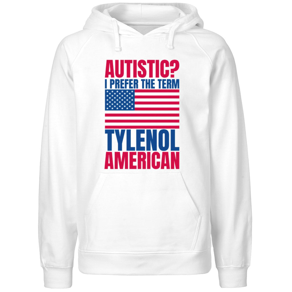 Autistic I Prefer The Term Tylenol American Shirt