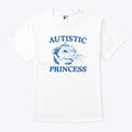 Autistic Princess T Shirt