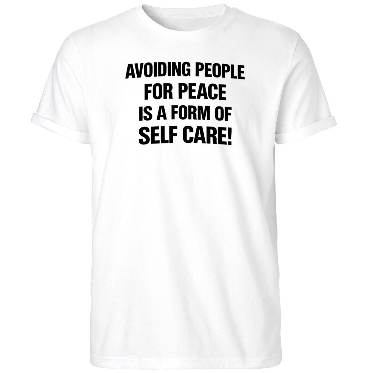 Avoiding People For Peace Is A Form Of Self Care Shirt