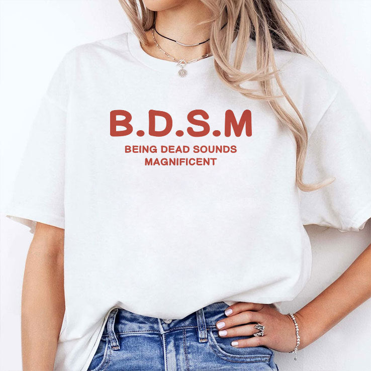 BDSM Being Dead Sounds Magnificent Shirt