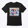 BID No2 To Kill Trump 2024 Shirt