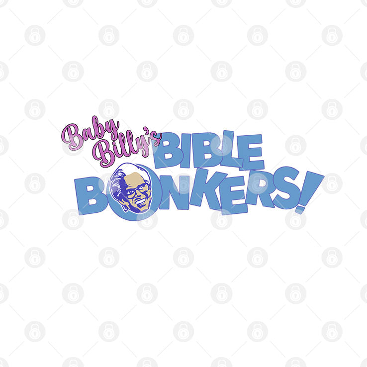 Baby Billy’s Bible Bonkers Misbehavin’ T Shirt