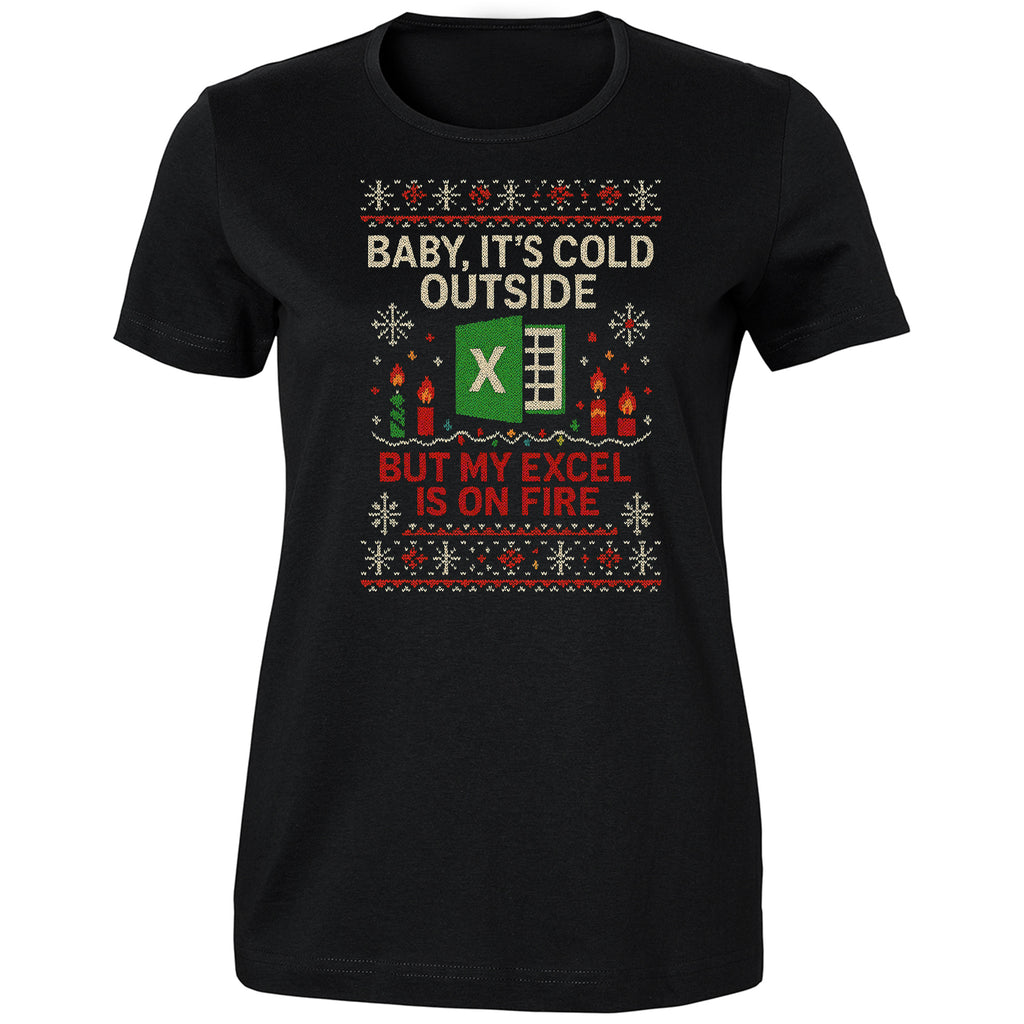 Baby It’s Cold Outside But My Excel Is On Fire Ugly Christmas Shirt