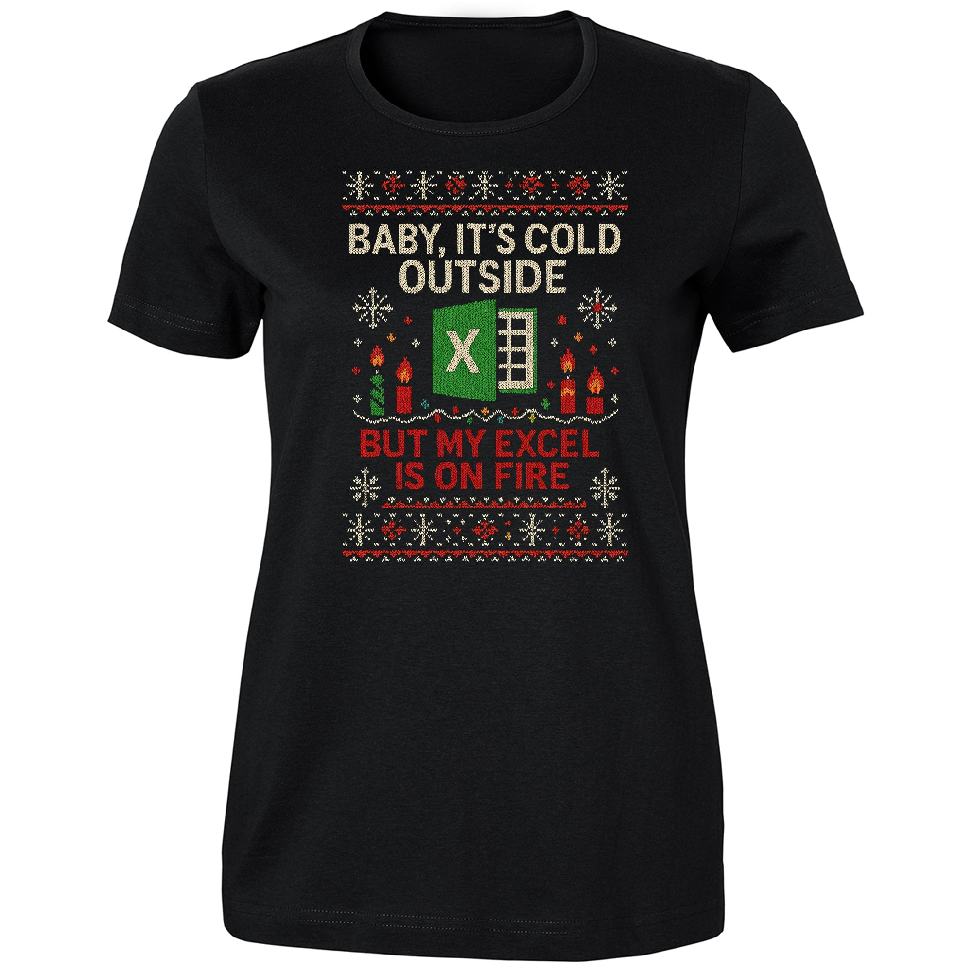 Baby It’s Cold Outside But My Excel Is On Fire Ugly Christmas Shirt