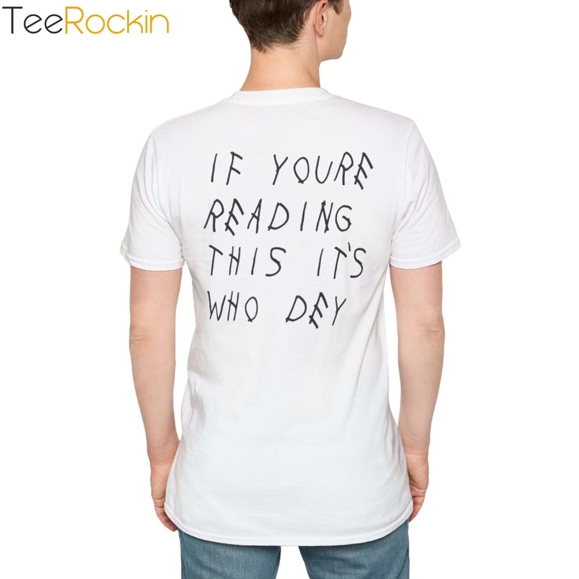 [Front+Back] 6God If You’re Reading This It’s Who Dey Shirt