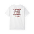 Back A Winner Is Jus A Loser Who Kept Trying Shirt