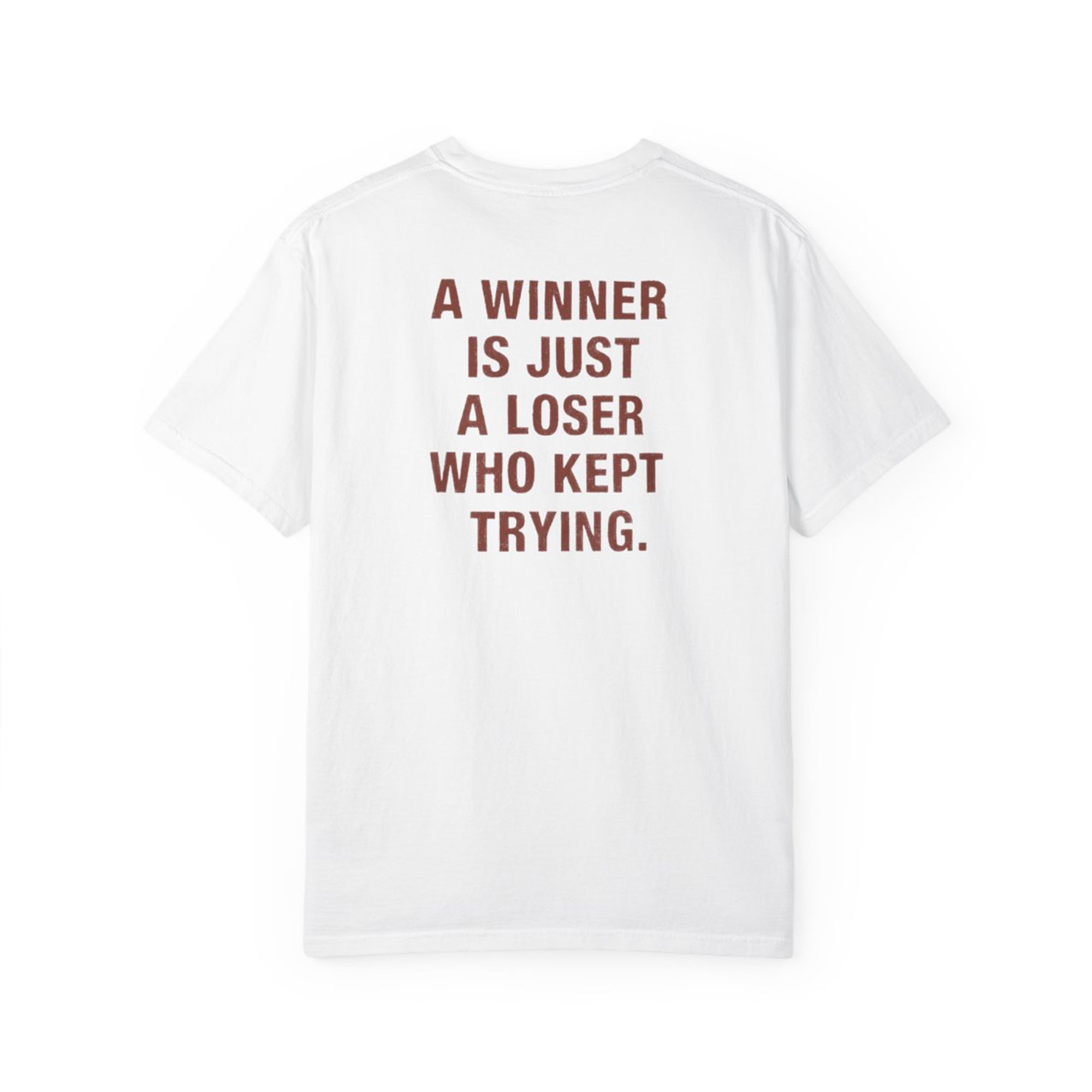 Back A Winner Is Jus A Loser Who Kept Trying Shirt