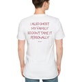 Back I Also Ghost My Family So Dont Take It Personally Shirt