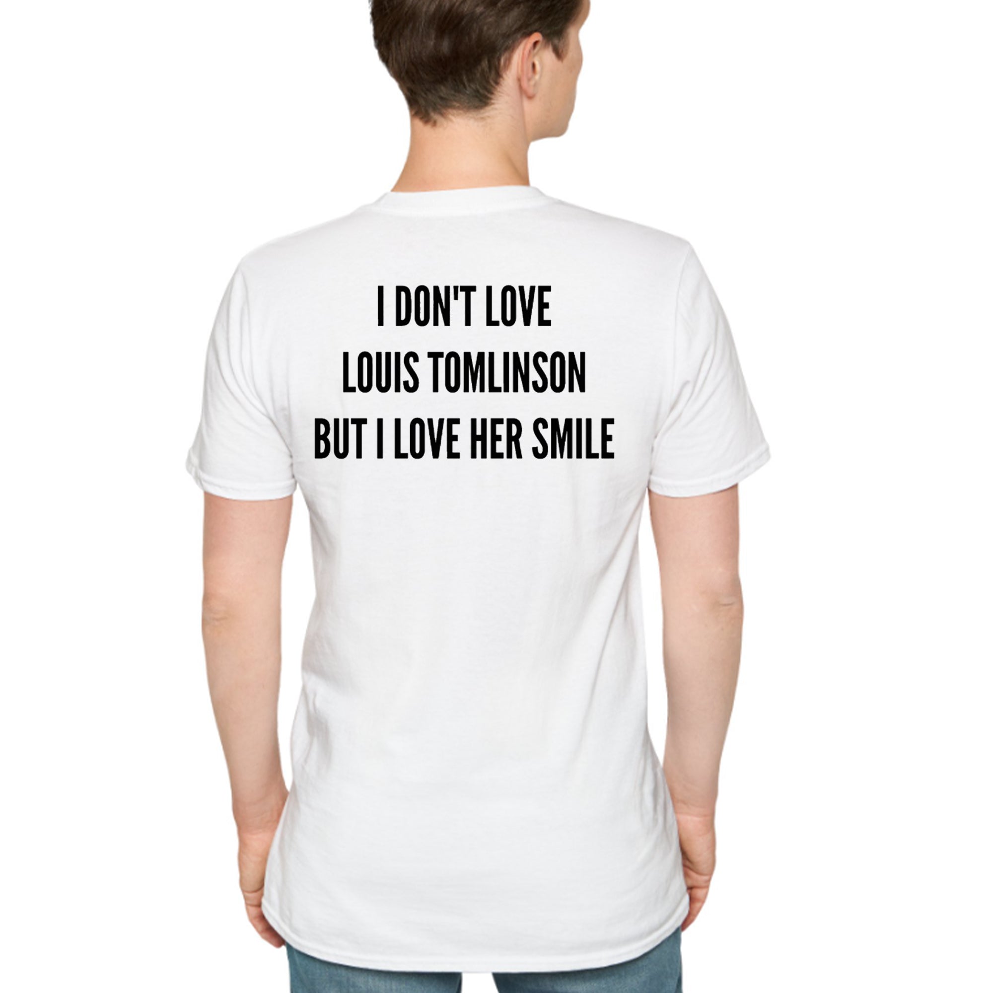 Back I Don’t Love Louis Tomlinson But I Love Her Smile Shirt
