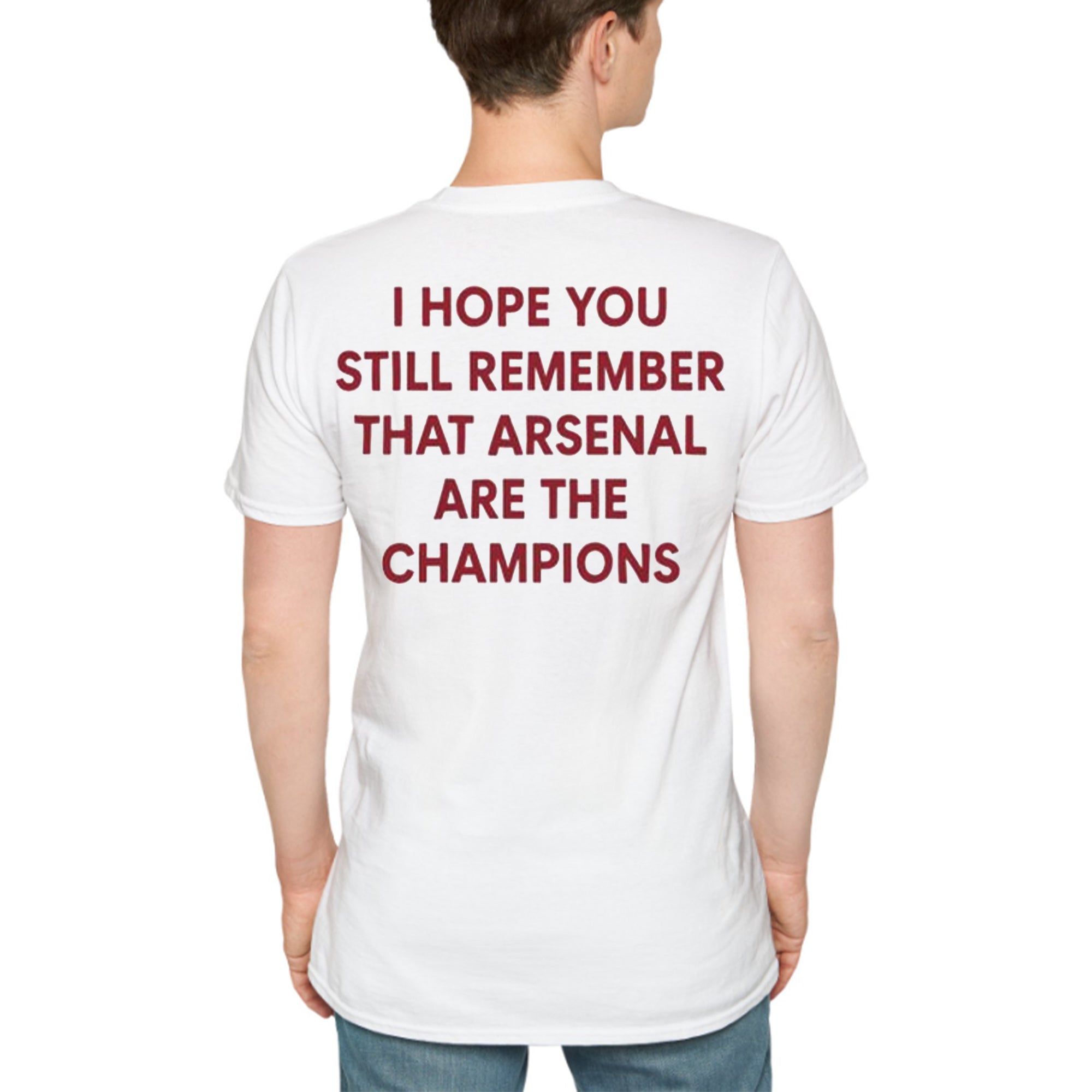 Back I Hope You Still Remember That Arsenal Are The Champions Shirt
