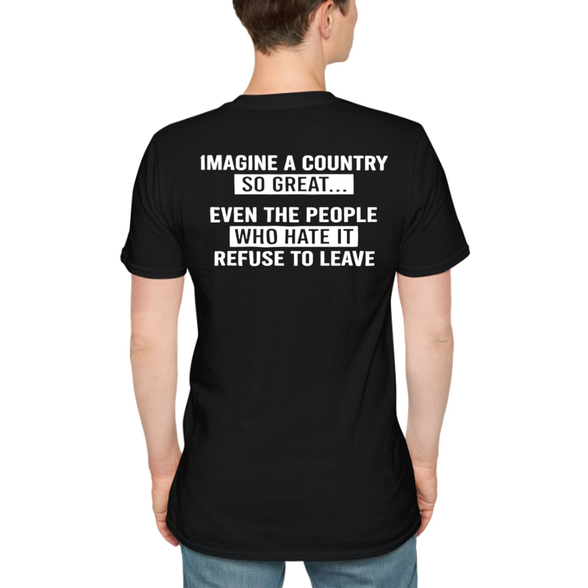 Back Imagine A Country So Great Even The People Shirt